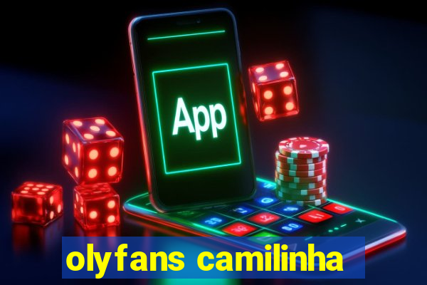 olyfans camilinha